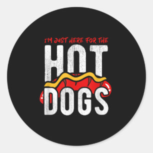 Funny Im Just Here For The Hot Dogs Bbq  Classic Round Sticker