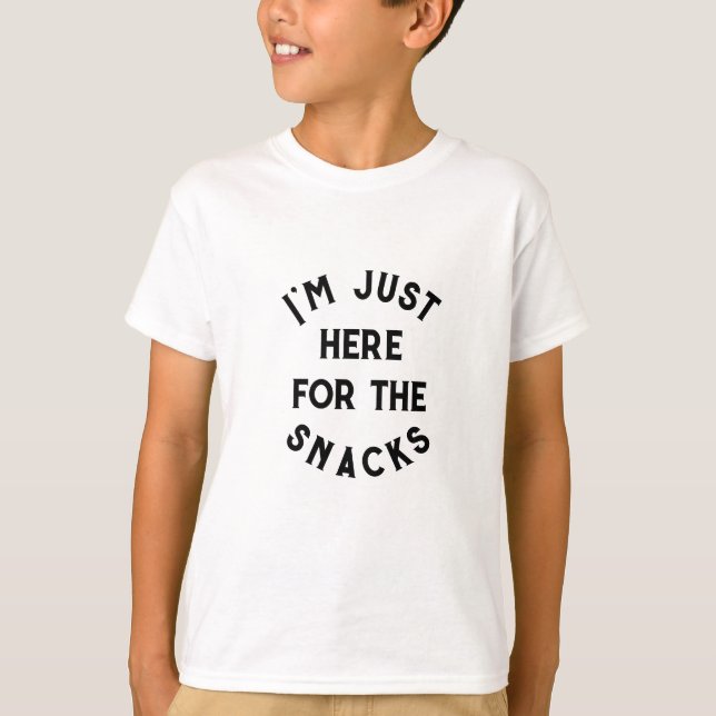 Funny I'm Just Here For The Snacks shirt (Front)