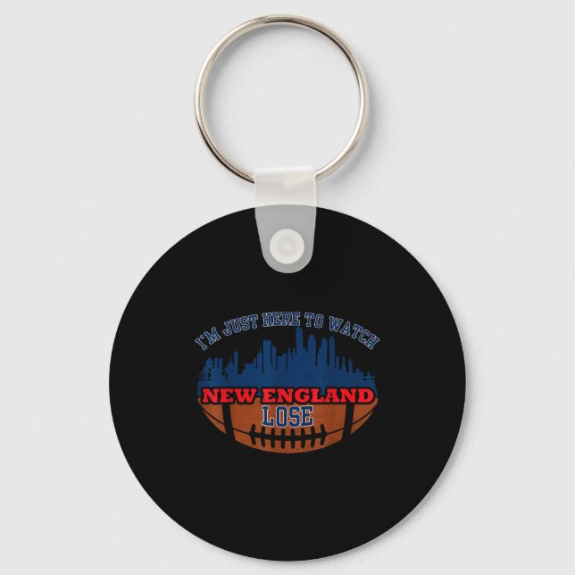 Funny i'm just here watch new england lose key ring (Front)