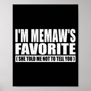 Funny I'm Memaw's Favorite For Birthday Anniversar Poster