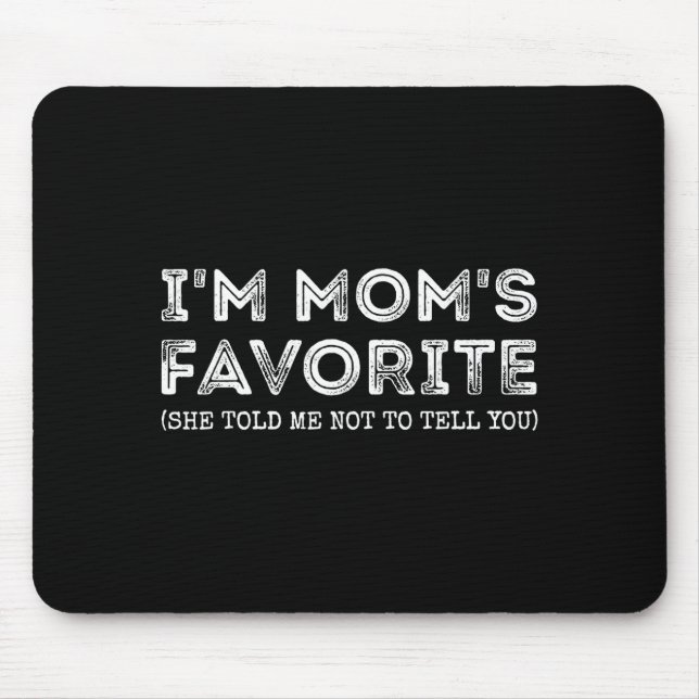 Funny I'm Mom's Favorite Son Daughter In Law Favor Mouse Pad (Front)
