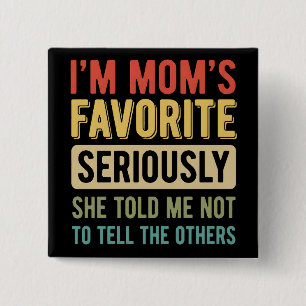 funny I'm Mom's Favorite Son Daughter Siblings 15 Cm Square Badge