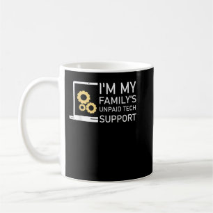 Funny Im My Familys Unpaid Tech Support Computer E Coffee Mug