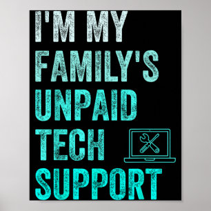 Funny I'm My Family's Unpaid Tech Suprt Poster