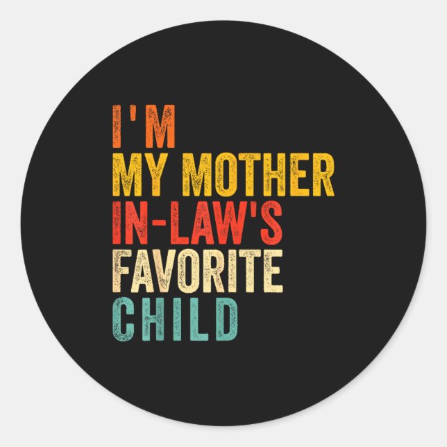 Funny I'm My Mother In Law's Favorite Child  Classic Round Sticker (Front)