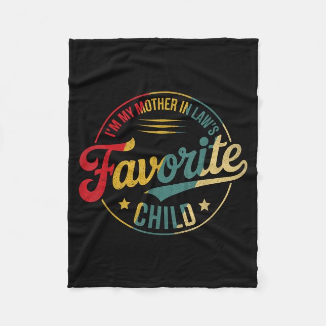 Funny Im My Mother In Laws Favorite Child Men Wome Fleece Blanket (Front)