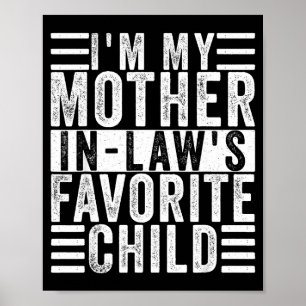 Funny I'm My Mother In Law's Favorite Child  Poster