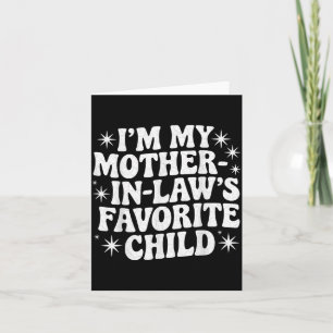 Funny I'm My Mother In Law's Favourite Child Chris Card