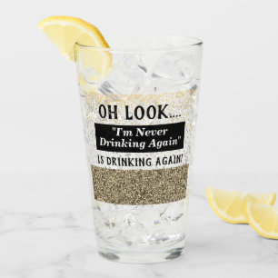 Funny I'm Never Drinking Again Hangover Quote Glass