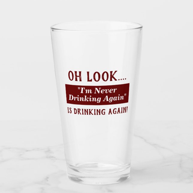 Funny I'm Never Drinking Again Hangover Quote Glass (Front)