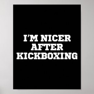 Funny I'm Nicer After Kickboxing Poster