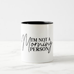 Funny I'm Not A Morning Person Two-Tone Coffee Mug