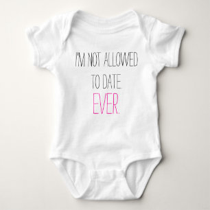 Funny I'm Not Allowed to Date baby girl humourous Baby Bodysuit