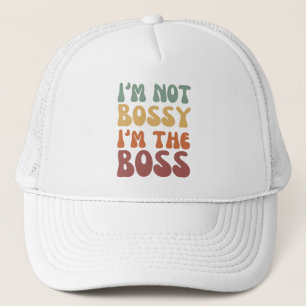 Funny I'm Not Bossy I AM THE BOSS T-Shirt Trucker Hat