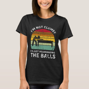 Funny I'm Not Clumsy Pool Hall Billiards Gaming Ad T-Shirt