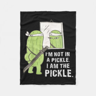 Funny Im Not In A Pickle I Am The Pickle Ninja Fleece Blanket