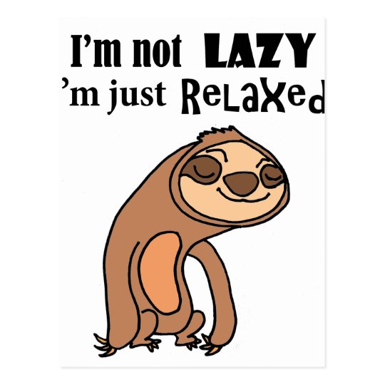 Funny I M Not Lazy I M Just Relaxed Sloth Cartoon Postcard Zazzle Com Au