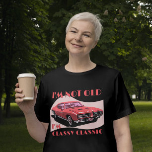 Funny I'm Not Old I'm A Classy Classic Pink Car  T-Shirt