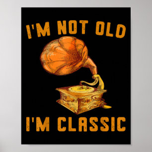 Funny I'm Not Old I'm Clic Phonograph Clic Music V Poster