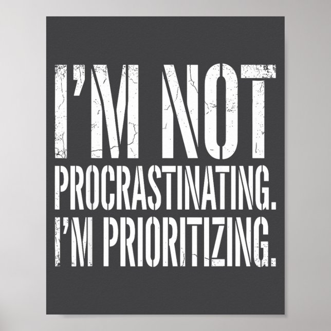 Funny I'm Not Procrastinating I'm Prioritizing Quo Poster (Front)