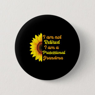 Funny Im Not Retired Im A Professional Grandma Mot 6 Cm Round Badge