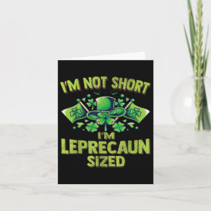 Funny I'm Not Short Im Leprechaun Size St Patricks Card