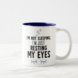 Funny, I'm not sleeping, I'm just resting my eyes  Two-Tone Coffee Mug