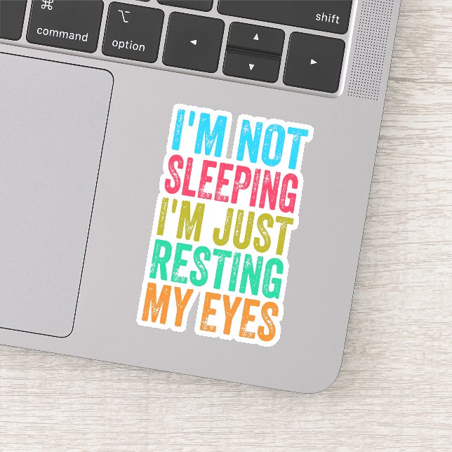 funny i'm not sleeping l'm just resting my eyes (Detail)