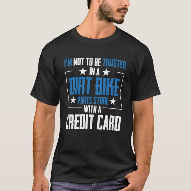Funny I'm Not To Be Trusted In a Dirt Bike Parts S T-Shirt (Front)