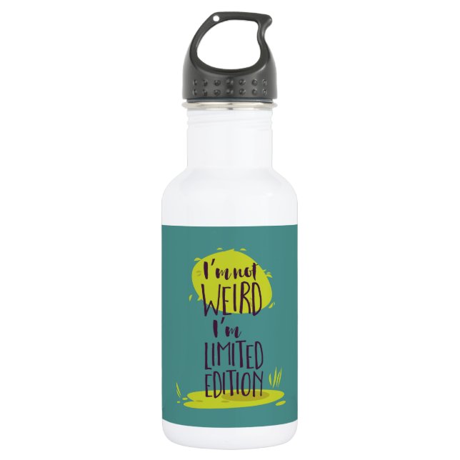 Funny I'm Not Weird I'm Limited Edition 532 Ml Water Bottle (Front)