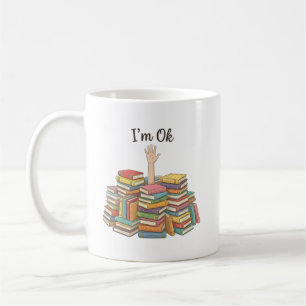 Funny Im Ok Drowning In Books Cute Bookworm Coffee Mug