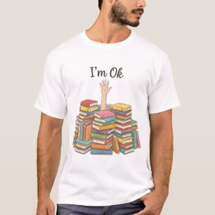 Funny Im Ok Drowning In Books Cute Bookworm T-Shirt