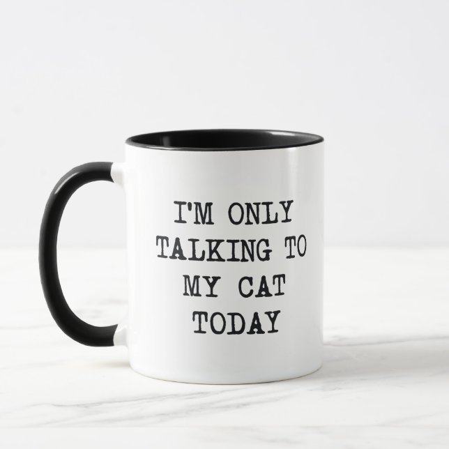 Funny I'm Only Talking To My Cat Today Cat Lover  Mug (Left)