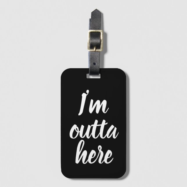 Funny I'm outta here Luggage Tag (Front Vertical)