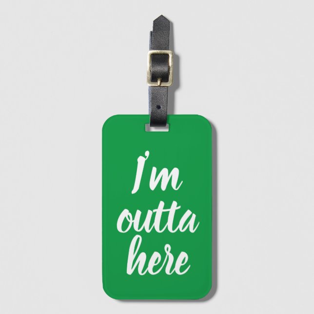 Funny I'm outta here Luggage Tag (Front Vertical)