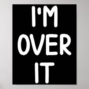 Funny, I'm Over It, Joke Sarcastic Family Poster