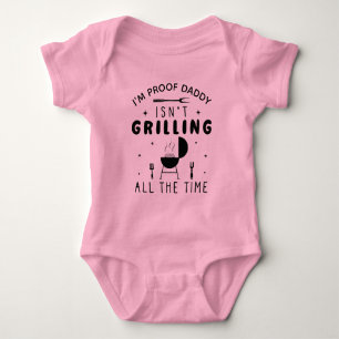 Funny I'm Proof Daddy Isn't Grilling All the Time Baby Bodysuit