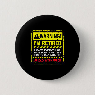 Funny I'm Retired Approach With Caution Men Dad Gr 6 Cm Round Badge