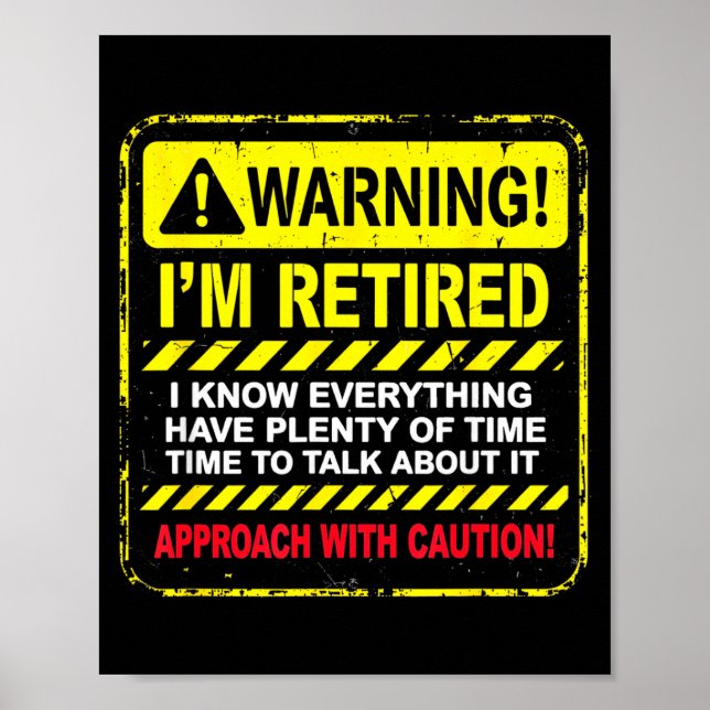 Funny I'm Retired Approach With Caution Men Dad Gr Poster (Front)