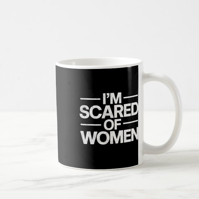 Funny I'm Scared Of Women Sarcasm Humour Gym Worko Coffee Mug (Right)