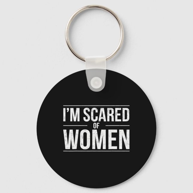 Funny I'm Scared Of Women Sarcasm Humour Gym Worko Key Ring (Front)