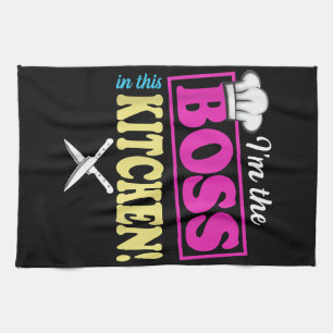 Funny Im The Boss In This Kitchen T-shirt Cooking Tea Towel