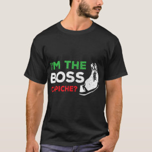 Funny I'm The Boss Italian Nonna Nonno Capiche Hum T-Shirt