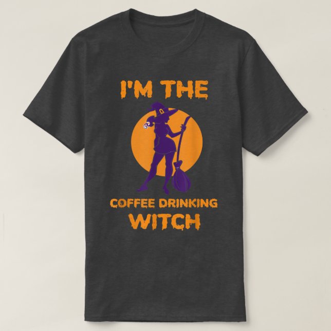 Funny Im The Coffee Drinking Witch Halloween426042 T-Shirt (Design Front)