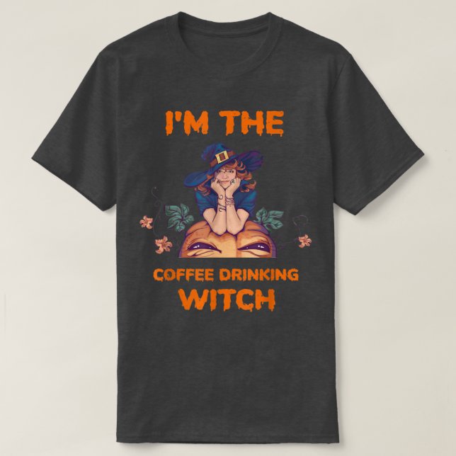 Funny Im The Coffee Drinking Witch Halloween428042 T-Shirt (Design Front)