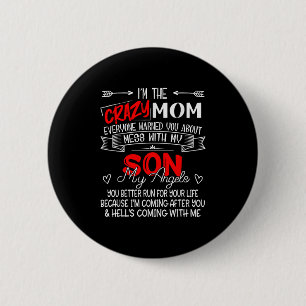 Funny I'm The Crazy Mum Don't Mess With My Son My  6 Cm Round Badge