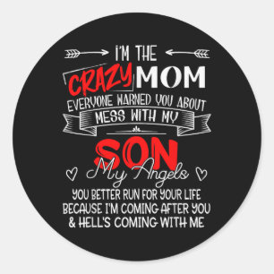 Funny I'm The Crazy Mum Don't Mess With My Son My Classic Round Sticker