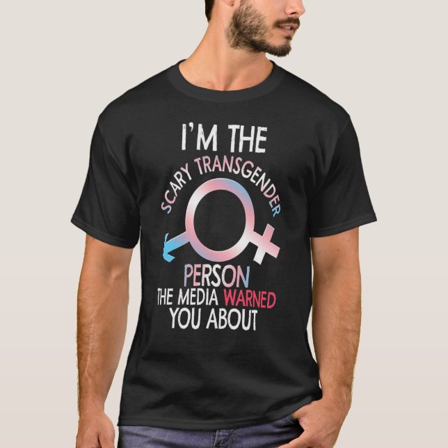 Funny Im The Scary Transgender Person T-shirt Bi G (Front)
