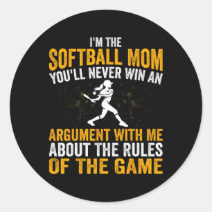 Funny I'm The Softll Mom You'll Never Win An Argum Classic Round Sticker