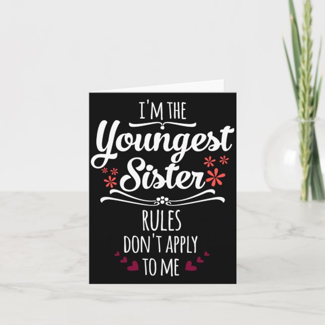 Funny I'm The Youngest Sister Rules Don't Apply To Card (Front)